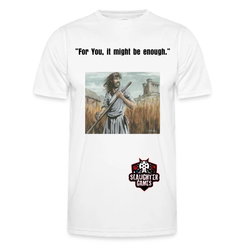 Shirt „For You, it might be enough.“